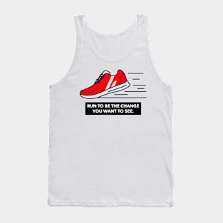 Run To Be The Change You Want To See Running Tank Top
